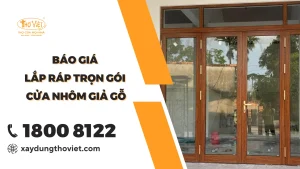 Báo giá lắp ráp trọn gói cửa nhôm giả gỗ mới nhất